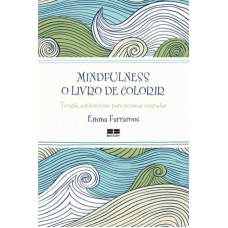 Mindfulness: O livro de colorir: O livro de colorir