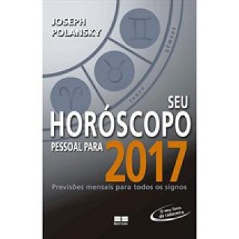 SEU HOROSCOPO PESSOAL PARA 2017