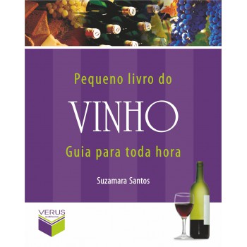 Pequeno Livro Do Vinho; Guia Para Toda Hora