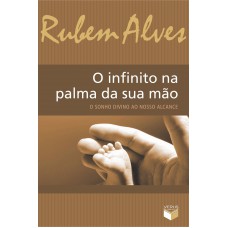 O infinito na palma da sua mão; O sonho divino ao nosso alcance