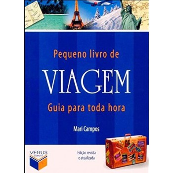 Pequeno Livro De Viagem: Guia Para Toda Hora: Guia Para Toda Hora