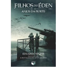 Filhos Do éden: Anjos Da Morte (vol. 2)