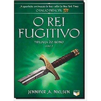 O Rei Fugitivo (vol. 2 Trilogia Do Reino)