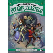 O Guia Do Herói Para Invadir O Castelo (vol. 2)