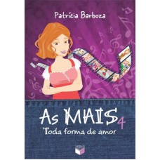 As Mais 4: Toda Forma De Amor: Toda Forma De Amor