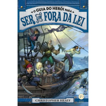 O Guia Do Herói Para Ser Um Fora Da Lei (vol. 3 O Guia Do Herói)