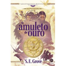 O Amuleto De Ouro (vol. 2 Mapmakers)