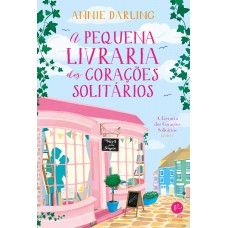 A Pequena Livraria Dos Corações Solitários (vol. 1)