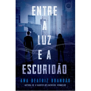 Entre A Luz E A Escuridão (vol. 2 Sob A Luz Da Escuridão)