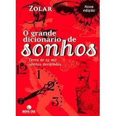 O Grande Dicionário De Sonhos: Novos Sonhos Decifrados