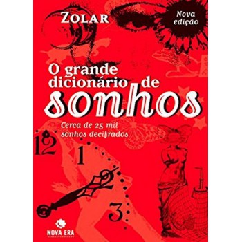 O Grande Dicionário De Sonhos: Novos Sonhos Decifrados