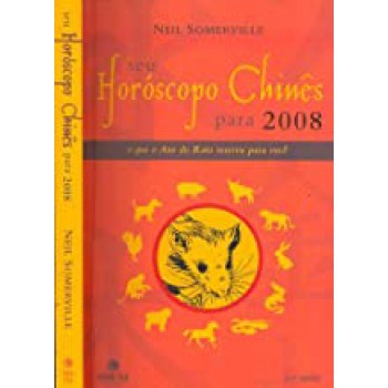 SEU HOROSCOPO CHINES PARA 2008