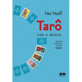 TARO VOL. 02: VIDA E DESTINO ESTUDOS COMPLETOS DO TARO