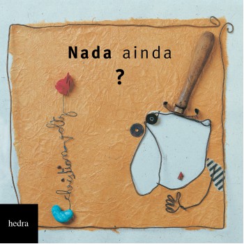 Nada Ainda? Nada Ainda?