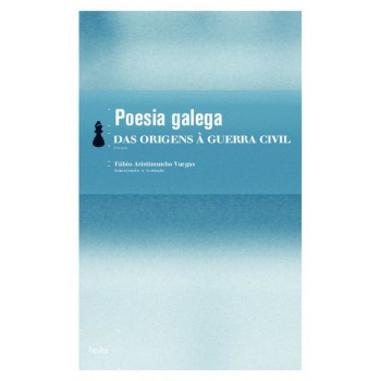 Poesia Galega - Das Origens à Guerra Civil