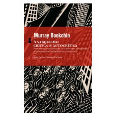 Anarquismo: Crítica E Autocrítica