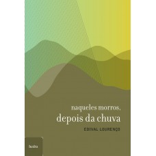 Naqueles Morros, Depois Da Chuva