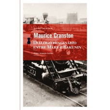 Diálogo Imaginário Entre Marx E Bakunin