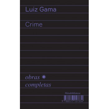 Crime (1877–1879): Obras Completas de Luiz Gama