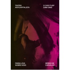 Teatro Anticapitalista: O Caso Tusp (1966-1969)