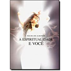 Espiritualidade E Voce, A