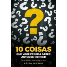 Coisas Que Voce Precisa Saber Antes De Morrer