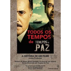 Todos Os Tempos De Tempos De Paz: A História De Um Filme