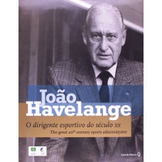 João Havelange: O Dirigente Esportivo Do Século Xx