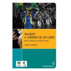 Nalbert, A Jornada De Um Líder: Brilho Individual, Exemplo Coletivo