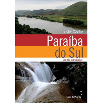 Paraiba Do Sul: Um Rio Estratégico