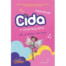 Cida A Empreguete: Um Diário íntimo