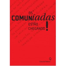 Os Comuníadas Estão Chegando!