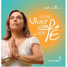 Viver Com Fé: Inspirações Para Dia A Dia