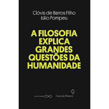 Ilosoia Explica Grandes Questoes Da Humanidade, A
