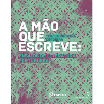 A Mão Que Escreve - Ensaios De Literatura Portuguesa