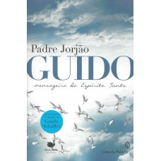 Guido - Mensageiro Do Espírito Santo