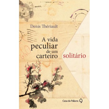 A Vida Peculiar De Um Carteiro Solitário