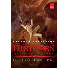 Mistborn Primeira Era - O Heróis Das Eras (vol. 3)