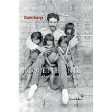 Roquette-pinto: O Corpo A Corpo Com O Brasil