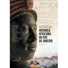 Roteiro Da Herança Africana No Rio De Janeiro Roteiro Da Herança Africana No Rio De Janeiro