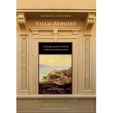 Villa Aymoré - Cidade, Patrimônio E Desenvolvimento