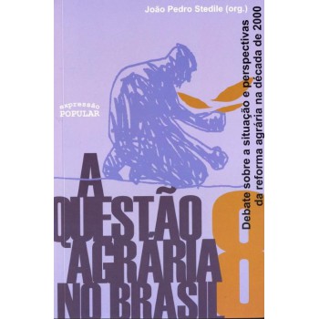 O Questão Agrária No Brasil - Vol 8