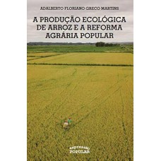 A Produção Ecológica De Arroz E A Reforma Agrária Popular