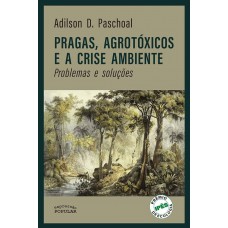 Pragas, Agrotóxicos E A Crise Ambiente