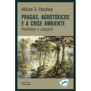 Pragas, Agrotóxicos E A Crise Ambiente