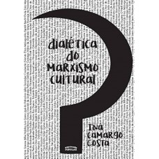 Dialética Do Marxismo Cultural