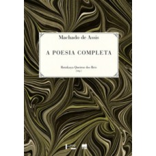 Machado De Assis: A Poesia Completa