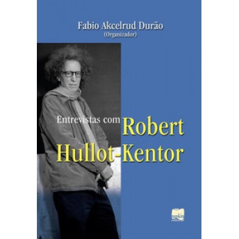 Entrevistas Com Robert Hullot-kentor