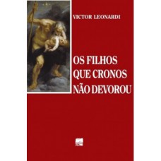 Os Filhos Que Cronos Não Devorou