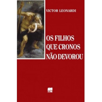 Os Filhos Que Cronos Não Devorou